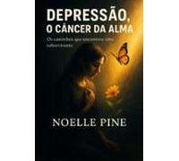 Depressão O Câncer Da Alma (ebook)