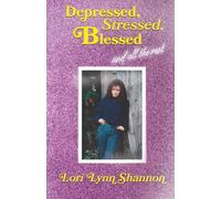 Depressed, Stressed, Blessed (and all the rest)