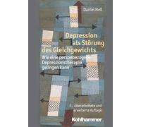 Depression als Störung des Gleichgewichts: Wie eine personbezogene Depressionstherapie gelingen kann