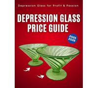Depression Glass Price Guide & Tracker 2025-2026 for Profit & Passion