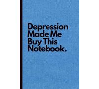 Depression Made Me Buy This Notebook: Funny Lined Journal for Overthinkers, Therapy Notes, Daily Reflections & Random Thoughts