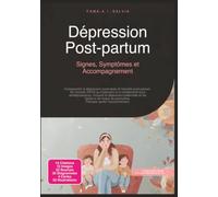 Dépression Post-partum: Signes, Symptômes et Accompagnement (Psychologie)