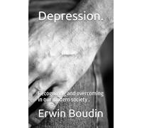 Depression.: Recognizing and overcoming in our modern society .