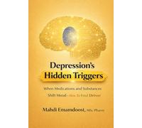 Depression’s Hidden Triggers: When Medications and Substances Shift Mood-How to Find the Real Driver