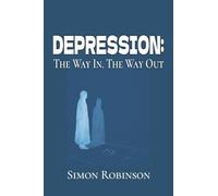 Depression: The Way In. The Way Out.: 1