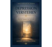 Depression verstehen: Ein ganzheitlicher Blick auf Psyche, Körper und Wege zurück zu sich selbst (Kompass fürs Leben)