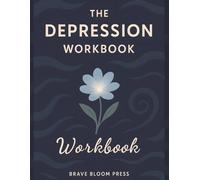 Depression Workbook: A Guided Journal for Managing Depression and Enhancing Mental Wellness