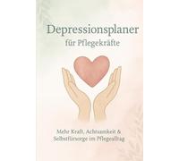 Depressionsplaner für Pflegekräfte: selbsthilfe depression burnout erschöpfung pflege pflegekraft tagebuch achtsamkeit selbstfürsorge mental health ... arbeit geschenk idee therapie begleitend