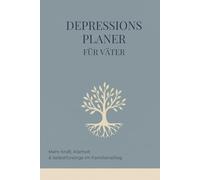 Depressionsplaner für Väter: depression selbsthilfe achtsamkeit burnout erschöpfung tagebuch planer mental health selbstfürsorge psychische gesundheit ... alltag geschenk idee therapie begleitend