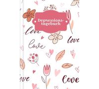 Depressionstagebuch: Als Selbsthilfe zum Ausfüllen und Ankreuzen für eine positive Lebenseinstellung und zur Beobachtung depressiver Phasen vor, während und nach einer Therapie | Motiv: Romantik