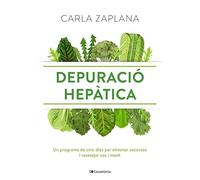 Depuració Hepàtica: Un programa de cinc dies per eliminar excessos i resetejar cos i ment (Altres cuina)
