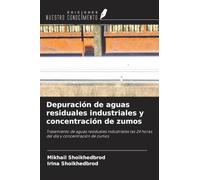 Depuración de aguas residuales industriales y concentración de zumos: Tratamiento de aguas residuales industriales las 24 horas del día y concentración de zumos