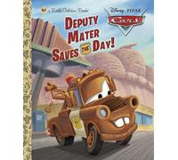 Deputy Mater Saves the Day! (Little Golden Books: Disney/Pixar Cars)