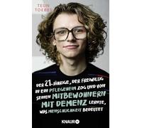 Der 21-jährige, der freiwillig in ein Pflegeheim zog und von seinen Mitbewohnern mit Demenz lernte, was Menschlichkeit bedeutet: Der Bestseller zum Pflege-Notstand
