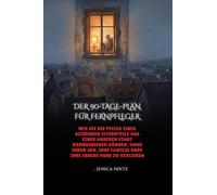 Der 90-Tage-Plan Für Fernpfleger: Wie Sie die Pflege eines alternden Elternteils aus einer anderen Stadt koordinieren können, ohne Ihren Job, Ihre Familie oder Ihre innere Ruhe zu verlieren
