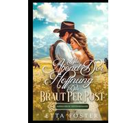 Der Abend Der Hoffnung Der Braut Per Post: Amerikanische Westernromanze (Liebe Per Post Im Wilden Westen)