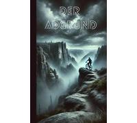 Der Abgrund: Ein spannender Roman für Mountainbike Fans aber auch alle die spannende Romane lieben, Für Krimifans im Erwachsenen alter (Spannende Mountainbike Romane)