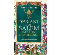 Der Abt von Salem - Im Bann der Medici: Historischer Kriminalroman: 4 (Zisterziensermönch Johannes)