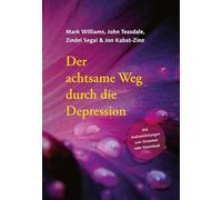 Der achtsame Weg durch die Depression: Mit Audioanleitungen zum Streamen oder Download gesprochen von Heike Born