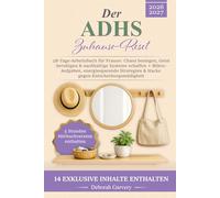 Der ADHS Zuhause-Reset: 28-Tage-Arbeitsbuch für Frauen: Chaos besiegen, Geist beruhigen & nachhaltige Systeme schaffen + Mikro-Aufgaben, energiesparende Strategien & Hacks gegen Entscheidungsmüdigkeit