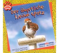 Der ängstliche kleine Spatz: Hörspiel mit Musik auf CD