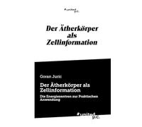 Der Ätherkörper als Zellinformation: Die Energiezentren zur Praktischen Anwendung