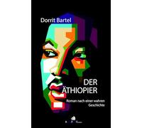 Der Äthiopier: Roman nach einer wahren Geschichte