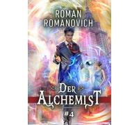 Der Alchemist Buch 4: Eine magische Progression-Fantasy Serie