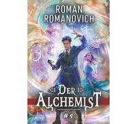 Der Alchemist Buch 5: Eine magische Progression-Fantasy Serie
