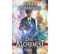 Der Alchemist Buch 6: Eine magische Progression-Fantasy Serie