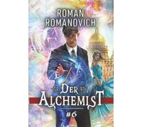 Der Alchemist Buch 6: Eine magische Progression-Fantasy Serie