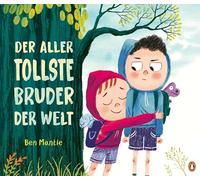 Der allertollste Bruder der Welt: Warmherziges Bilderbuch über Geschwisterliebe ab 4 Jahren