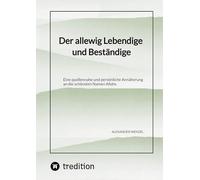 Der allewig Lebendige und Beständige: Eine quellennahe und persönliche Annäherung an die schönsten Namen Allahs
