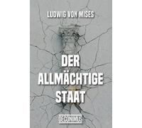 Der allmächtige Staat: Aufstieg des totalen Staates und des totalen Krieges