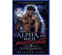 Der Alpha, der mich auslöschte: Eine verschmähte Gefährtin, erzwungene Nähe, verborgene Identität - eine Wolfswandler-Romanze (Buch 1) (Die Mondgewölbe-Gefährten)