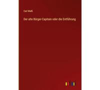 Der alte Bürger-Capitain oder die Entführung
