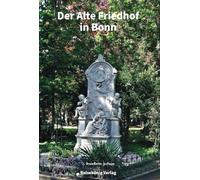 Der Alte Friedhof in Bonn: Ein Ort mit Geschichte und Geschichten