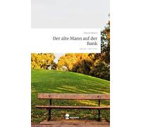 Der alte Mann auf der Bank. Life is a Story - story.one