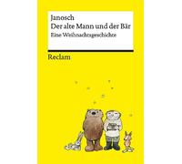 Der alte Mann und der Bär. Eine philosophische Weihnachtsgeschichte von Janosch - Platz 3 der SPIEGEL-Bestsellerliste - Reclams Universal-Bibliothek: Janosch - 14396