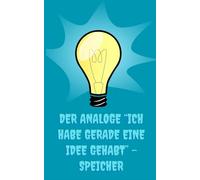 Der analoge "Ich habe gerade eine Idee gehabt" - Speicher