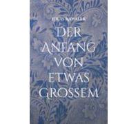 Der Anfang Von Etwas Grossem (ebook)