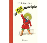 Der Anti-Struwwelpeter: oder listige Geschichten und knallige Bilder: 01142