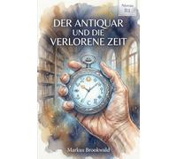 Der Antiquar und die verlorene Zeit: Ein magischer Krimi für Deutschlerner (Niveau B1) (German Graded Reader A2 to B1)