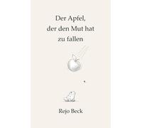 Der Apfel, der den Mut hat zu fallen