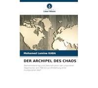 Der Archipel Des Chaos: Stellvertreterkrieg und Dekonstruktion der unipolaren Hegemonie: von 1945 bis zur Entstehung einer multipolaren Welt