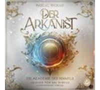 Der Arkanist: Die Akademie Des Himmels (band 1) (audiolibro)