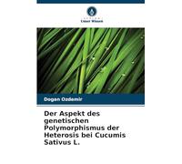 Der Aspekt des genetischen Polymorphismus der Heterosis bei Cucumis Sativus L.