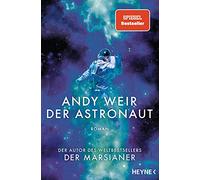 Der Astronaut: Roman - Das Buch zur großen Hollywood-Verfilmung mit Ryan Gosling in der Hauptrolle. Kinostart: 19. März 2026