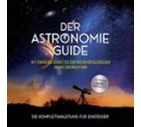 Der Astronomie Guide - Die Komplettanleitung Für Einsteiger: In 7 Einf