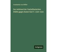 Der Aufstand der Castiallianischen Städte gegen Kaiser Karl V. 1520-1522